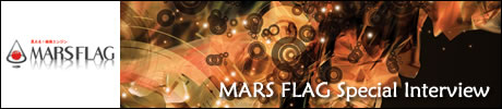 MARS FLAG Special Interview