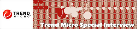 Trend Micro Special Interview
