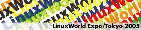 LinuxWorld Expo/Tokyo 2005
