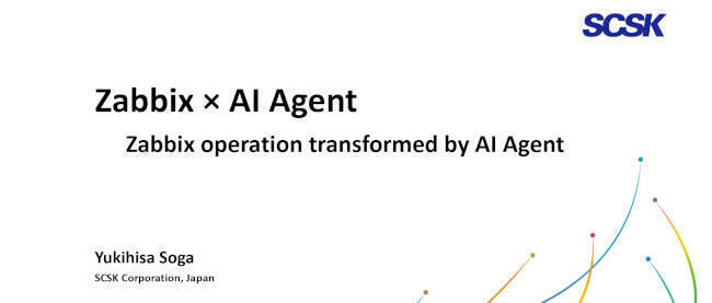 Zabbix Summit2025、SCSKの生成AIエージェントを活用したセッションを