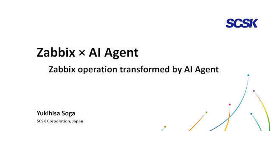 Zabbix Summit2025、SCSKの生成AIエージェントを活用したセッションを