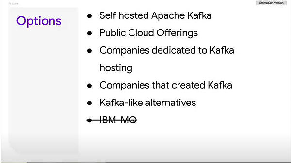 増大するKafkaの負担を減らすための選択肢。セルフホストからIBMのMQまで