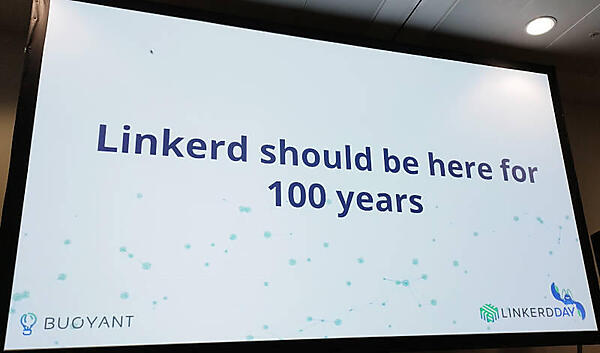 「Linkerdは100年も持続する！」という力強い宣言